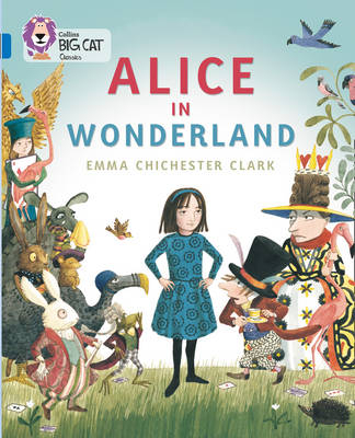 Alice in Wonderland - Emma Chichester Clark