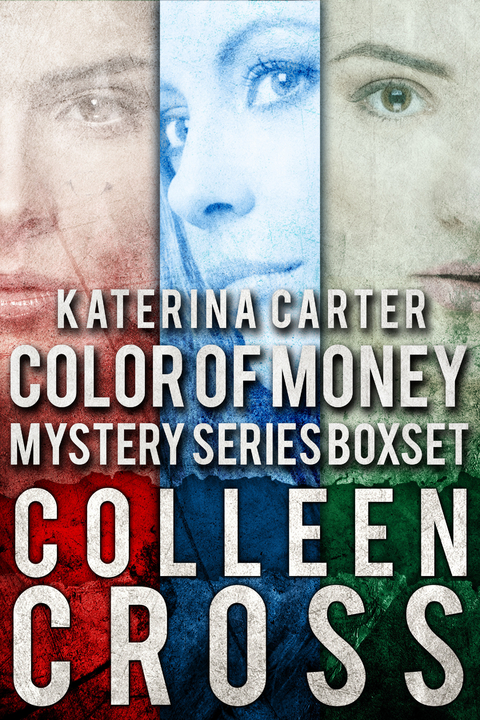 Katerina Carter Color of Money Mystery Boxed Set: Books 1-3 - Colleen Cross