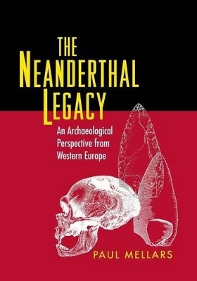 The Neanderthal Legacy - Paul A. Mellars