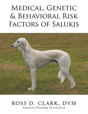 Medical, Genetic & Behavioral Risk Factors of Salukis - DVM Ross D Clark