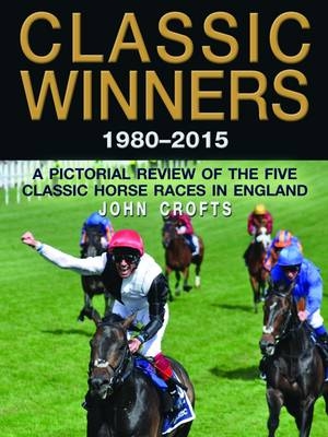 Classic Winners 1980 - 2015 - John Crofts