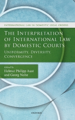 The Interpretation of International Law by Domestic Courts - 