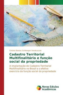 Cadastro territorial multifinalitário e função social da propriedade - Cristina Bastos Schlemper Vendruscolo