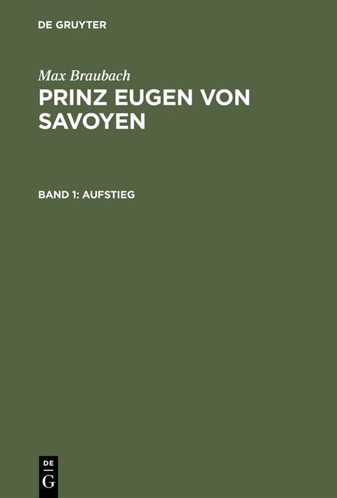 Max Braubach: Prinz Eugen von Savoyen / Aufstieg - Max Braubach