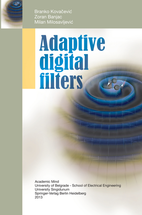Adaptive Digital Filters - Branko Kovačević, Zoran Banjac, Milan Milosavljević