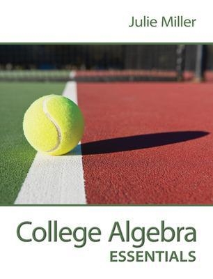 College Algebra Essentials - Julie Miller