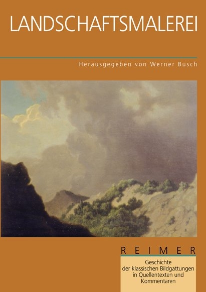 Geschichte der klassischen Bildgattungen in Quellentexten und Kommentaren / Landschaftsmalerei - 