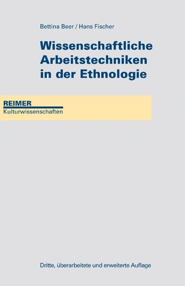 Wissenschaftliche Arbeitstechniken in der Ethnologie - Bettina Beer, Hans Fischer
