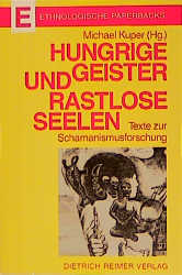 Hungrige Geister und rastlose Seelen - Hartmut Zinser, Ivan Korrt, Lawrence Krader, Erich Kasten, Michael Oppitz, Michael Mühlich, Christof Vonderau, Roger Uchtmann, Ivan Bystrina