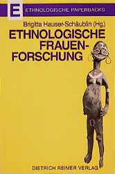 Ethnologische Frauenforschung - Judith Schlehe, Maya Nadig, Florence Weiss, Veronika Bennholdt-Thomsen, Brigitta Hauser-Schäublin, Margaret Mead