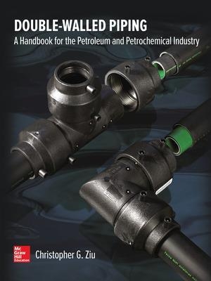 Double Walled Piping: A Handbook for the Petroleum and Petrochemical Industry - Christopher Ziu