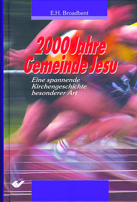 2000 Jahre Gemeinde Jesu - E.H. Broadbent