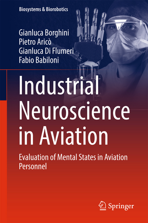 Industrial Neuroscience in Aviation - Gianluca Borghini, Pietro Aricò, Gianluca Di Flumeri, Fabio Babiloni