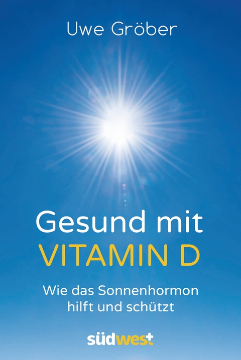 Gesund mit Vitamin D -  Uwe Gröber