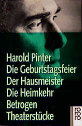 Die Geburtstagsfeier /Der Hausmeister /Die Heimkehr /Betrogen - Harold Pinter