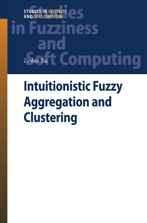 Intuitionistic Fuzzy Aggregation and Clustering - Zeshui Xu