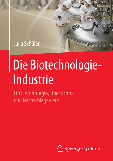 Die Biotechnologie-Industrie - Julia Schüler