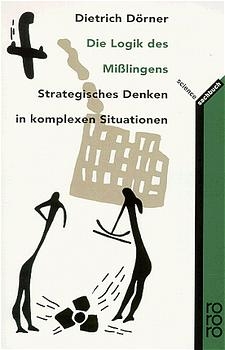 Die Logik des Misslingens - Dietrich Dörner