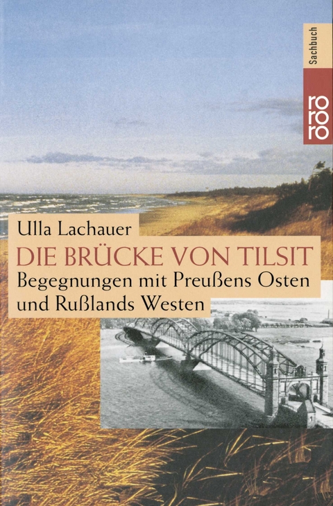 Die Brücke von Tilsit - Ulla Lachauer