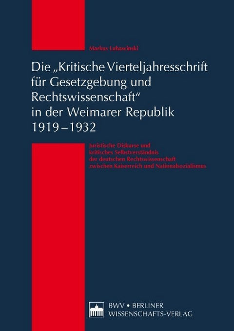 Die "Kritische Vierteljahresschrift für Gesetzgebung und Rechtswissenschaft“ in der Weimarer Republik 1919 – 1932 - Markus Lubawinski