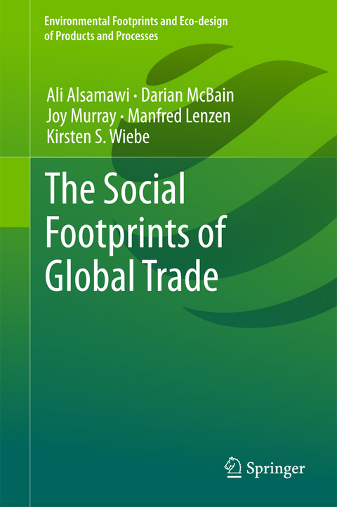 Social Footprints of Global Trade -  Ali Alsamawi,  Manfred Lenzen,  Darian McBain,  Joy Murray,  Kirsten S. Wiebe