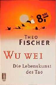 Wu wei - Theo Fischer