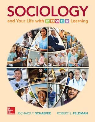 Sociology and Your Life With P.O.W.E.R. Learning - Richard T. Schaefer, Robert Feldman