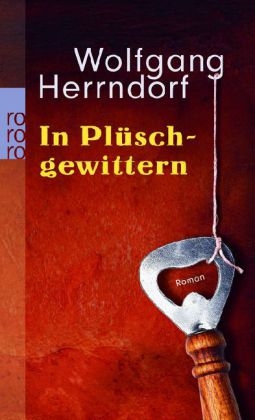 In Plüschgewittern - Wolfgang Herrndorf