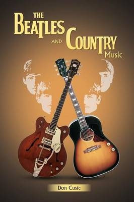 The Beatles and Country Music - Don Cusic
