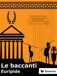 Le baccanti -  Euripide