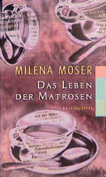 Das Leben der Matrosen - Milena Moser