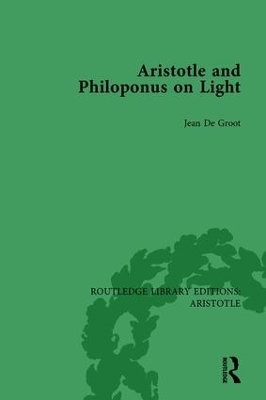 Aristotle and Philoponus on Light - Jean De Groot