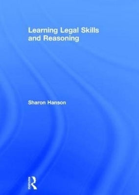 Learning Legal Skills and Reasoning - Sharon Hanson