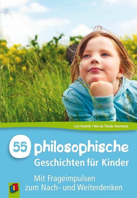 55 Philosophische Geschichten für Kinder -  Nel de Theije-Avontuur,  Leo Kaniok