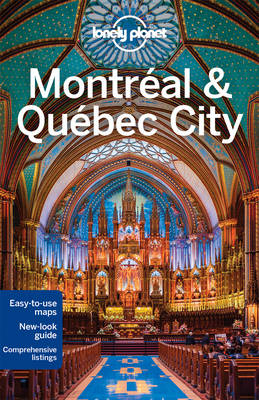Lonely Planet Montreal & Quebec City -  Lonely Planet, Regis St Louis, Gregor Clark