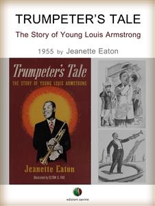 Trumpeter's Tale - The Story of Young Louis Armstrong - Jeanette Eaton