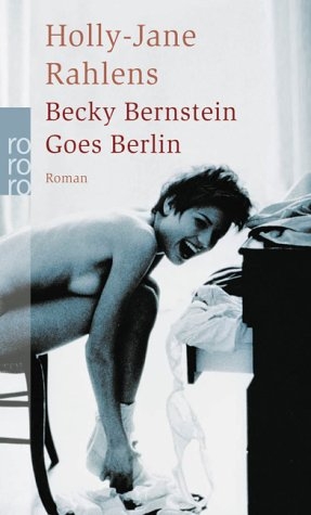 Becky Bernstein Goes Berlin - Holly J Rahlens