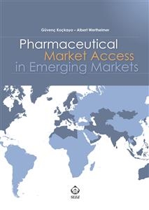 Pharmaceutical Market Access in Emerging Markets - Güvenç Koçkaya, Albert Wertheimer