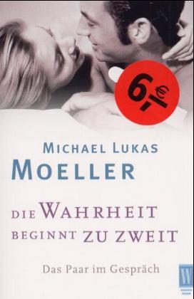 Die Wahrheit beginnt zu zweit - Michael L Moeller