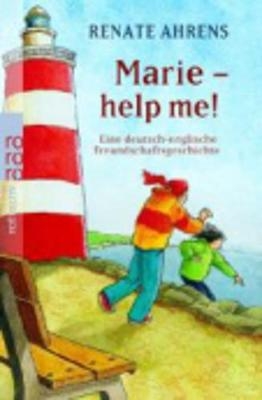 Marie - help me! - Renate Ahrens