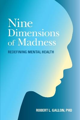 Nine Dimensions of Madness - Robert L. Gallon