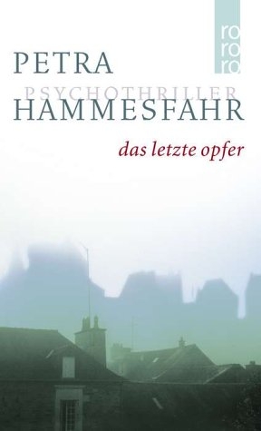 Das letzte Opfer - Petra Hammesfahr