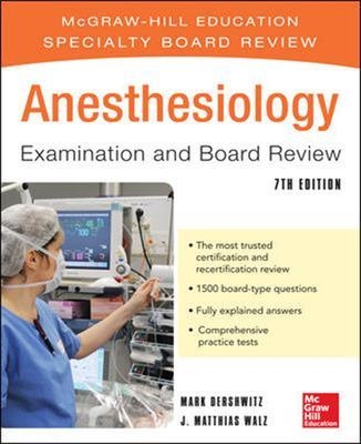 Anesthesiology Examination and Board Review 7/E (Int'l Ed) - Mark Dershwitz, J. Matthias Walz