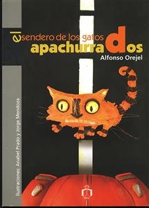 El sendero de los gatos apachurrados - Alfonso Orejel