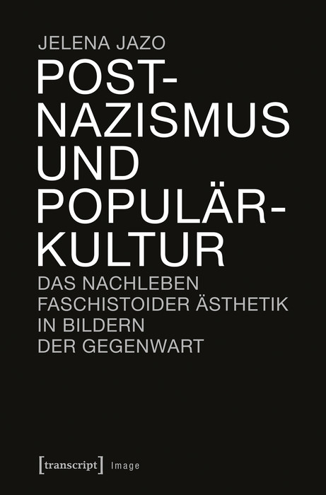 Postnazismus und Populärkultur - Jelena Jazo