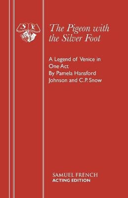 The Pigeon with the Silver Foot - Pamela Hansford Johnson, C P Snow