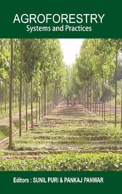 Agroforestry: Systems and Practices - Sunil Puri &amp Panwar;  Pankaj