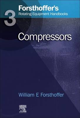 3. Forsthoffer's Rotating Equipment Handbooks - William E. Forsthoffer