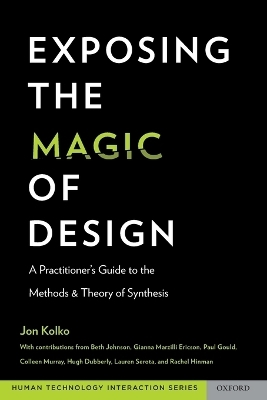 Exposing the Magic of Design - Jon Kolko