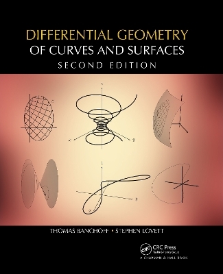 Differential Geometry of Curves and Surfaces - Thomas F. Banchoff, Stephen T. Lovett